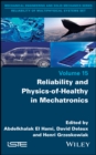 Image for Reliability and Physics-of-Healthy in Mechatronics
