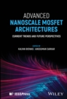 Image for Advanced Nanoscale MOSFET Architectures: Current Trends and Future Perspectives