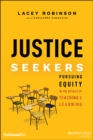 Image for Justice seekers: pursuing equity in the details of teaching and learning