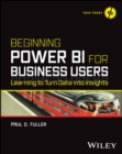 Image for Beginning Power BI for business users  : learning to turn data into insights