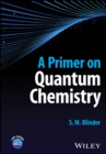 Image for A primer on quantum chemistry