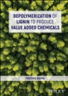 Image for Depolymerization of Lignin to Produce Value Added Chemicals