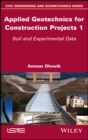 Image for Applied Geotechnics for Construction Projects, Volume 1