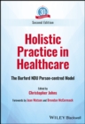 Image for Holistic practice in healthcare  : the Burford NDU person-centred model