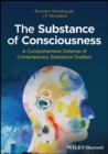 Image for Substance of Consciousness: A Comprehensive Defense of Contemporary Substance Dualism