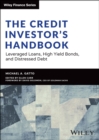 Image for Credit Investor&#39;s Handbook: Leveraged Loans, High Yield Bonds, and Distressed Debt