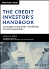 Image for The credit investor&#39;s handbook  : leveraged loans, high yield bonds, and distressed debt