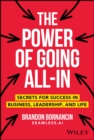 Image for Power of Going All-In: Secrets for Success in Business, Leadership, and Life