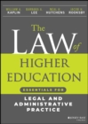 Image for The Law of Higher Education : Essentials for Legal and Administrative Practice
