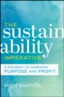 Image for The Sustainability Imperative:  A Roadmap to Combi ning Purpose and Profit
