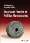 Image for Theory and Practice of Additive Manufacturing
