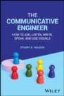 Image for Communicative Engineer: How to Ask, Listen, Write, Speak, and Use Visuals