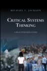Image for Critical Systems Thinking : A Practitioner&#39;s Guide