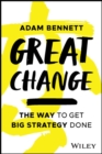 Image for Great change: the way to get big strategy done