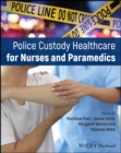 Image for Police Custody Healthcare for Nurses and Paramedics