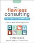 Image for Flawless Consulting Fieldbook &amp; Companion: A Guide to Understanding Your Expertise