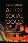 Image for AI for social good  : using artificial intelligence to save the world