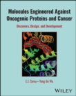 Image for Molecules engineered against oncogenic proteins and cancer  : discovery, design, and development