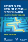 Image for Project based problem solving and decision making  : a guide for project managers