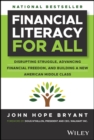 Image for Financial Literacy for All : Disrupting Struggle, Advancing Financial Freedom, and Building a New American Middle Class: Disrupting Struggle, Advancing Financial Freedom, and Building a New American Middle Class