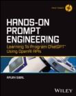 Image for Hands-on prompt engineering  : learning to program ChatGPT using OpenAI APIs