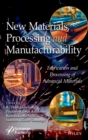 Image for New Materials, Processing and Manufacturability : Fabrication and Processing of Advanced Materials