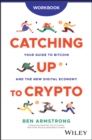 Image for Catching Up to Crypto Workbook - Your Guide to Bit coin and the New Digital Economy