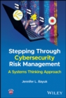 Image for Stepping Through Cybersecurity Risk Management: A Systems Thinking Approach
