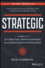 Image for Strategic  : the skill to set direction, create advantage, and achieve executive excellence