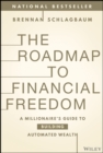 Image for The Roadmap to Financial Freedom: A Millionaire&#39;s Guide to Building Automated Wealth
