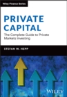 Image for The rise of private capital investing  : a comprehensive guide to the asset class