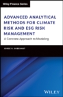 Image for Advanced Analytical Methods for Climate Risk and ESG Risk Management : A Concrete Approach to Modeling