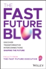 Image for The Fast Future Blur : Discover Transformative Interconnections Shaping the Future