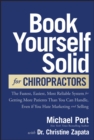 Image for Book yourself solid for chiropractors  : the fastest, easiest, most reliable system for getting more patients than you can handle