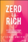 Image for Zero to Rich: Secrets to Becoming a Millionaire by 30
