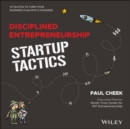 Image for Disciplined Entrepreneurship Startup Tactics: 15 Tactics to Turn Your Business Plan Into a Business