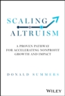 Image for Scaling altruism  : a proven pathway for accelerating nonprofit growth and impact