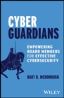 Image for Cyber guardians  : empowering board members for effective cybersecurity