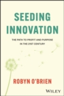Image for Seeding Innovation: The Path to Profit and Purpose in the 21st Century