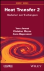 Image for Heat Transfer. Volume 2 Radiation and Exchangers