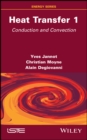 Image for Heat Transfer, Volume 1: Conduction and Convection