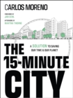 Image for The 15-minute city: a solution to saving our time and our planet