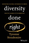Image for Diversity Done Right : Navigating Cultural Difference to Create Positive Change In the Workplace: Navigating Cultural Difference to Create Positive Change In the Workplace