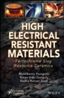 Image for High electrical resistant materials  : ferrochrome slag resource ceramics
