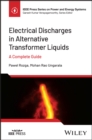 Image for Electrical Discharges in Alternative Dielectric Liquids : A Complete Guide