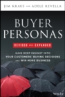 Image for Buyer Personas Revised and Expanded : Gain Deep Insight Into Your Customers&#39; Buying Decisions and Win More Business