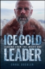 Image for Ice cold leader  : leading from the inside out