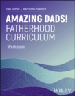 Image for Amazing Dads! Fatherhood Curriculum, Workbook