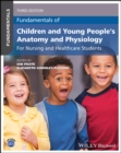 Image for Fundamentals of Children and Young People&#39;s Anatomy and Physiology