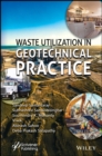 Image for Waste Utilization in Geotechnical Practice